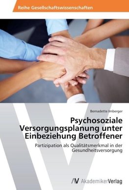 Psychosoziale Versorgungsplanung unter Einbeziehung Betroffener