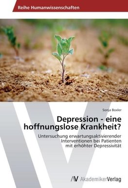 Depression - eine hoffnungslose Krankheit?