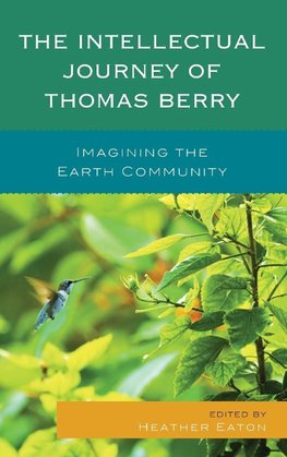 The Intellectual Journey of Thomas Berry