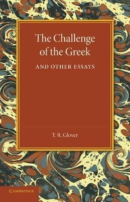 The Challenge of the Greek and Other Essays