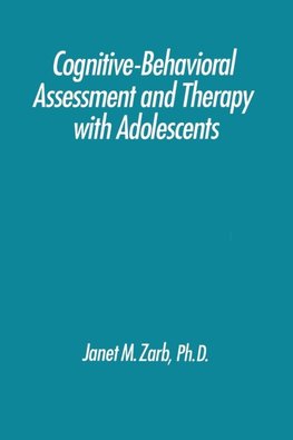 Cognitive-Behavioural Assessment And Therapy With Adolescents