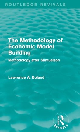 The Methodology of Economic Model Building (Routledge Revivals)