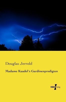 Madame Kaudel´s Gardinenpredigten