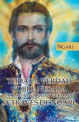 Toda La Verdad Sobre Nesara Por Adamus Saint Germain a Traves de Ngari