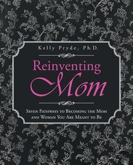 Reinventing Mom