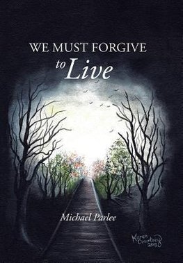 We Must Forgive to Live