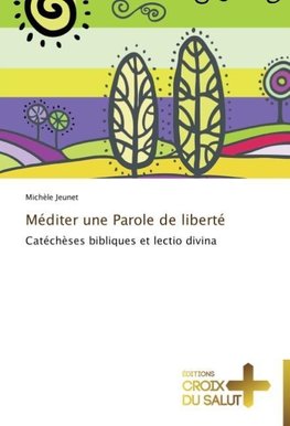 Méditer une Parole de liberté