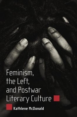 Feminism, the Left, and Postwar Literary Culture