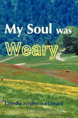 My Soul Was Weary