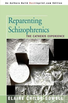 Reparenting Schizophrenics