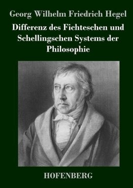 Differenz des Fichteschen und Schellingschen Systems der Philosophie