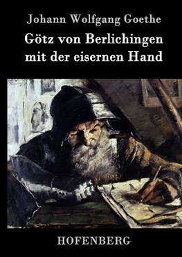 Götz von Berlichingen mit der eisernen Hand