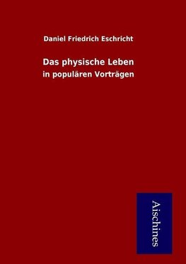 Das physische Leben