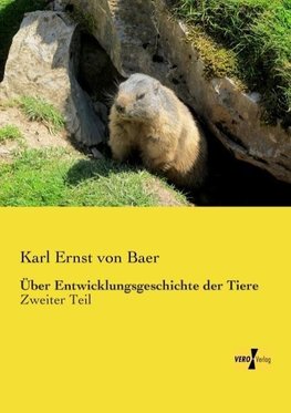 Über Entwicklungsgeschichte der Tiere