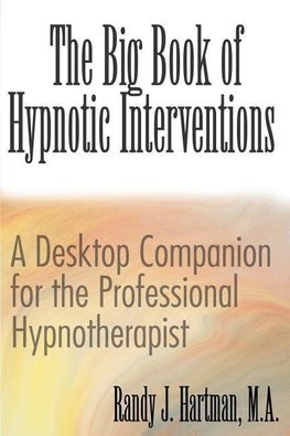 The Big Book of Hypnotic Interventions