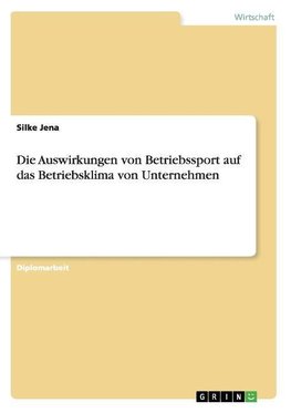 Die Auswirkungen von Betriebssport auf das Betriebsklima von Unternehmen