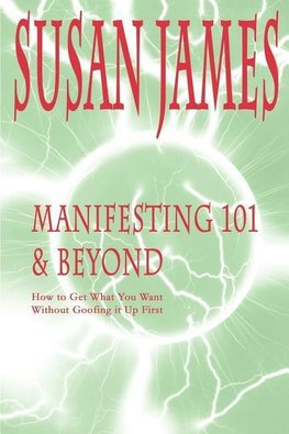 Manifesting 101 & Beyond