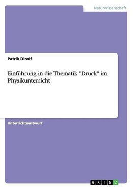 Einführung in die Thematik "Druck" im Physikunterricht