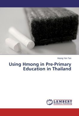 Using Hmong in Pre-Primary Education in Thailand