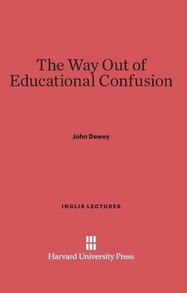 The Way Out of Educational Confusion