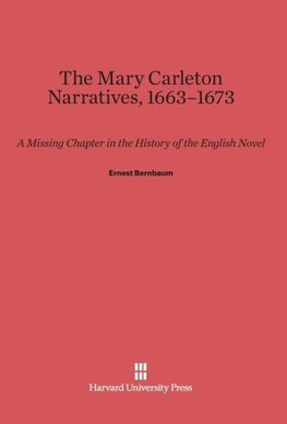 The Mary Carleton Narratives, 1663-1673