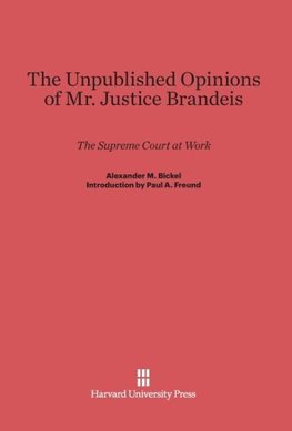 The Unpublished Opinions of Mr. Justice Brandeis