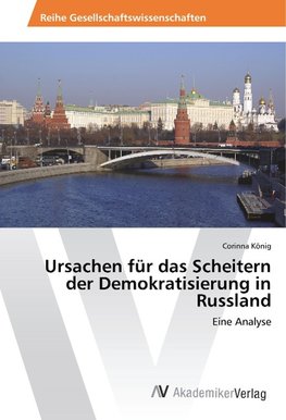 Ursachen für das Scheitern der Demokratisierung in Russland