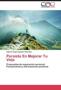 Persiste En Mejorar Tu Vida