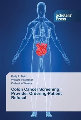 Colon Cancer Screening: Provider Ordering-Patient Refusal