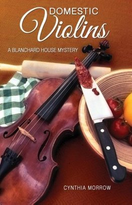 DOMESTIC VIOLINS / A Blanchard House Mystery