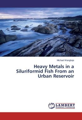 Heavy Metals in a Siluriformid Fish From an Urban Reservoir