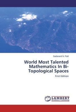 World Most Talented Mathematics In Bi-Topological Spaces