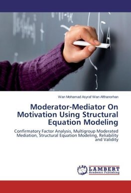 Moderator-Mediator On Motivation Using Structural Equation Modeling