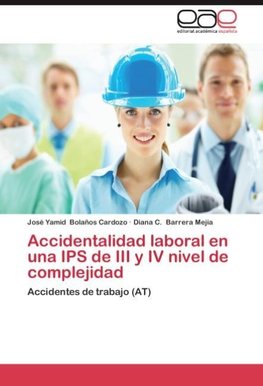 Accidentalidad laboral en una IPS de III y IV nivel de complejidad