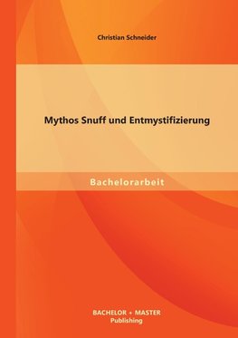 Mythos Snuff und Entmystifizierung