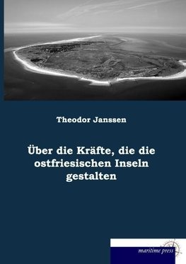 Über die Kräfte, die die ostfriesischen Inseln gestalten