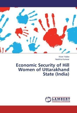 Economic Security of Hill Women of Uttarakhand State (India)