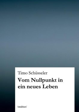 Vom Nullpunkt in ein neues Leben