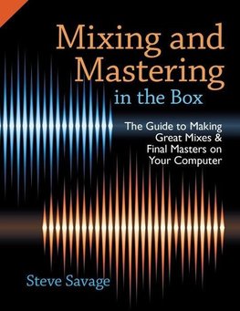 Savage, S: Mixing and Mastering in the Box