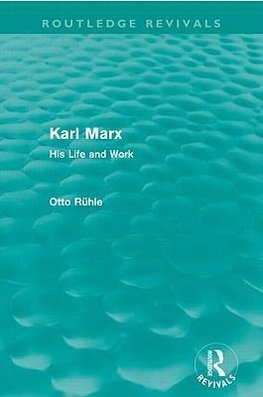 Rühle, O: Karl Marx (Routledge Revivals)