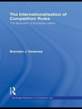 Sweeney, B: The Internationalisation of Competition Rules