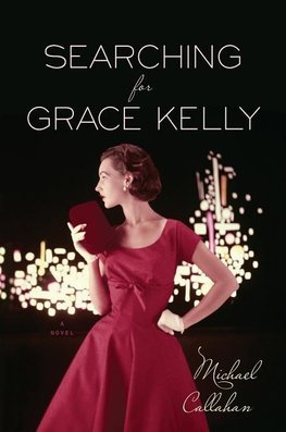 Callahan, M: Searching for Grace Kelly