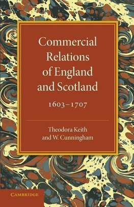 Commercial Relations of England and Scotland             1603-1707