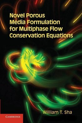 Novel Porous Media Formulation for Multiphase Flow Conservation             Equations