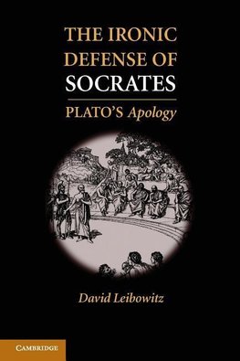 The Ironic Defense of Socrates