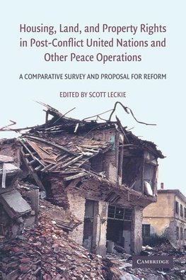 Housing, Land, and Property Rights in Post-Conflict United Nations and Other Peace Operations