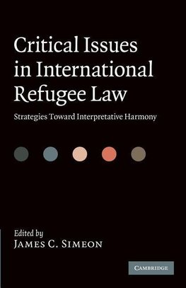 Critical Issues in International Refugee Law