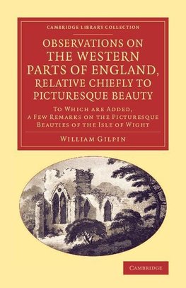 Observations on the Western Parts of England, Relative Chiefly to Picturesque Beauty