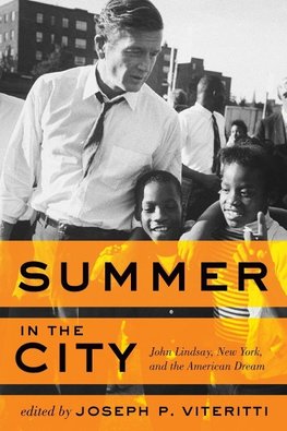 Viteritti, J: Summer in the City - John Lindsay, New York, a