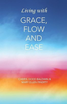 Living with Grace, Flow and Ease